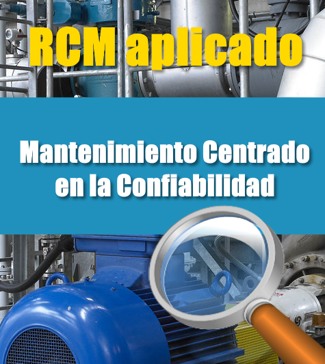 Mantenimiento Centrado en la Confiabilidad (RCM)
Mantenimiento Centrado en la Confiabilidad (RCM)